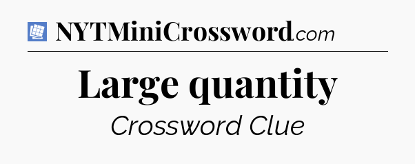 Large quantity Puzzle Page Crossword Clue