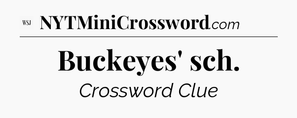 Buckeyes' sch - WSJ Crossword