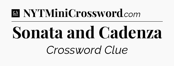 Sonata and Cadenza - LA Times Crossword