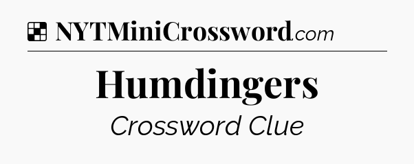 Solution: Humdingers - NYT Crossword
