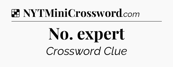 Solution: No. expert - NYT Crossword