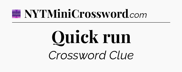 Quick run - Thomas Joseph Crossword