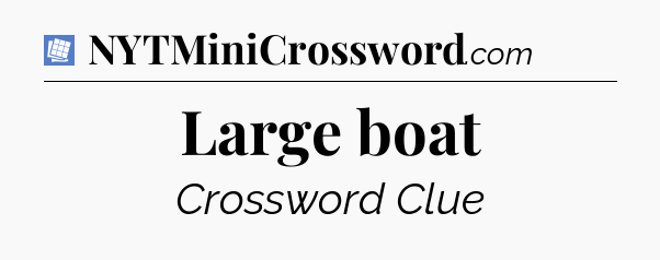 Large boat Puzzle Page Crossword Clue
