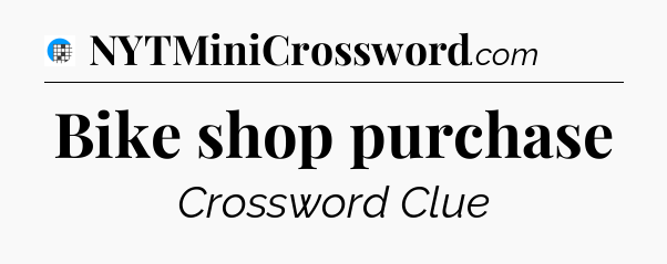 Bike shop purchase Crossword Clue
