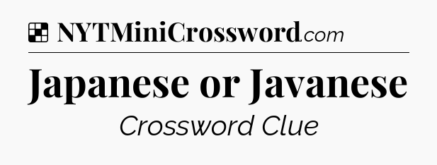 Solution: Japanese or Javanese - NYT Crossword