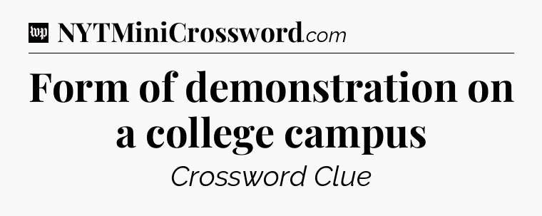 Form of demonstration on a college campus Crossword Clue