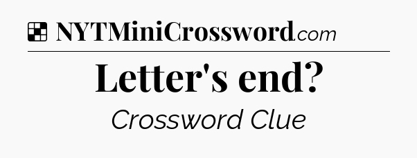 Solution: Letter's end - NYT Crossword