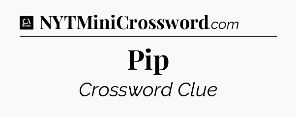 Pip - LA Times Crossword