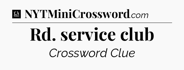Rd. service club - LA Times Crossword