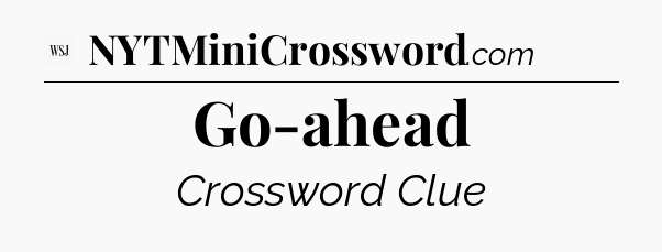 Go-ahead - WSJ Crossword