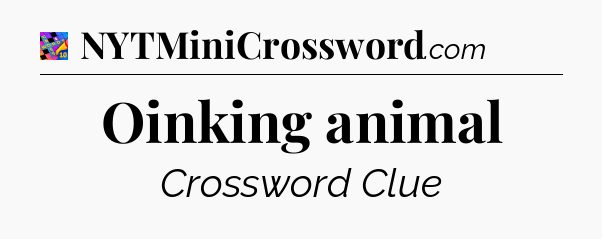 Oinking animal Crossword Clue
