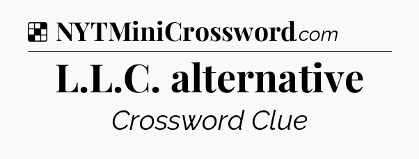 Solution: L.L.C. alternative - NYT Crossword