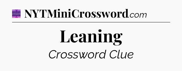 Leaning - Thomas Joseph Crossword