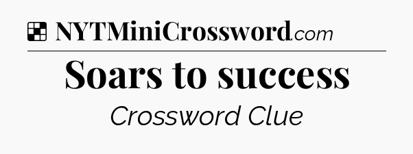 Solution: Soars to success - NYT Crossword