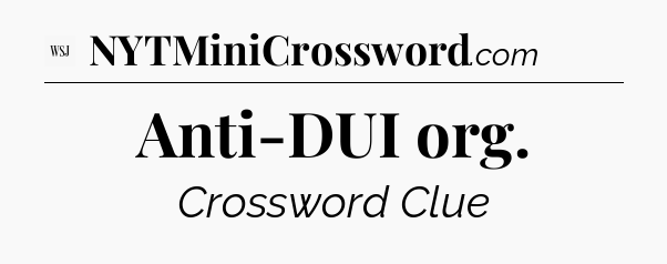 Anti-DUI org - WSJ Crossword