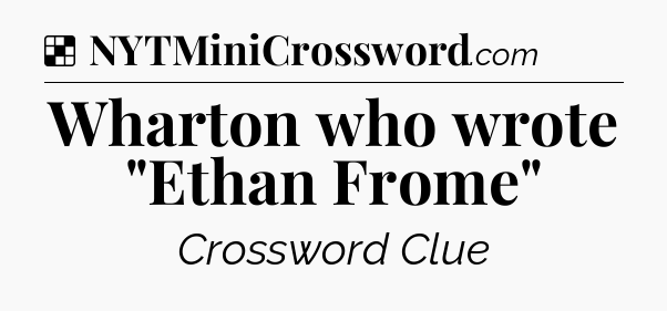 Solution: Wharton who wrote 