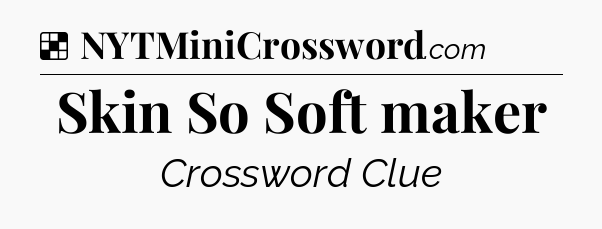 Solution: Skin So Soft maker - NYT Crossword
