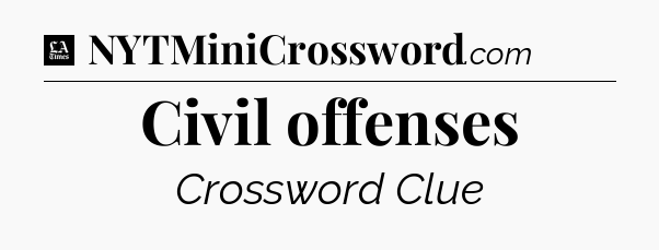 Civil offenses - LA Times Crossword