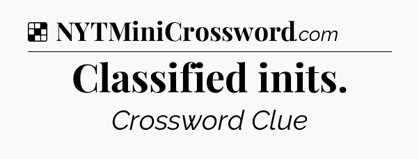 Solution: Classified inits - NYT Crossword