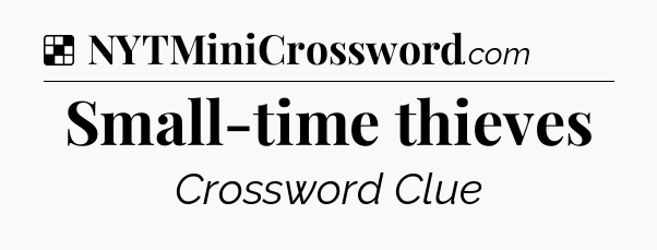 Solution: Small-time thieves - NYT Crossword