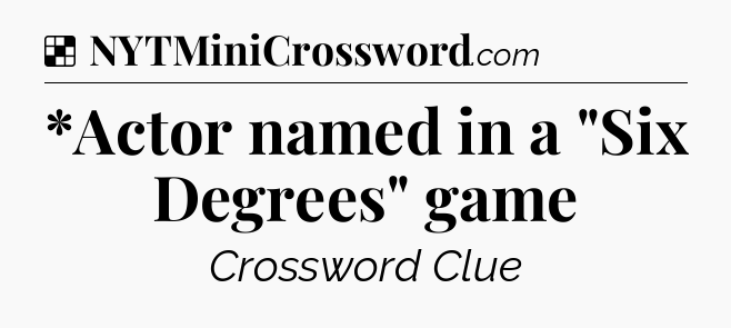 Solution: *Actor named in a 