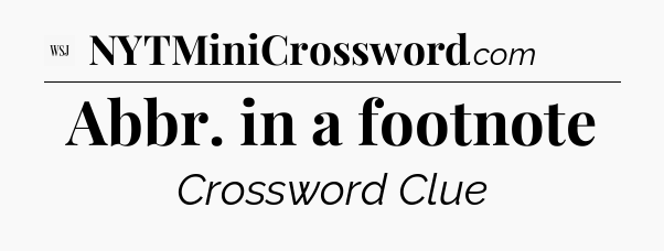 Abbr. in a footnote - WSJ Crossword