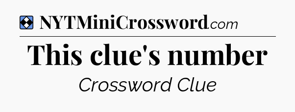 Solution: This clue's number - NYT Mini Crossword