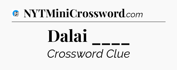 Dalai ____ Crossword Clue