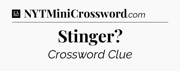 Stinger - LA Times Crossword