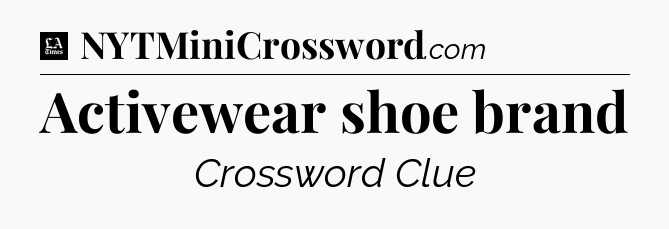 Activewear shoe brand - LA Times Crossword
