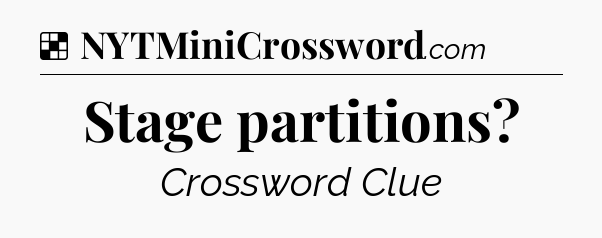 Solution: Stage partitions - NYT Crossword