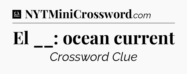 El __: ocean current - LA Times Crossword