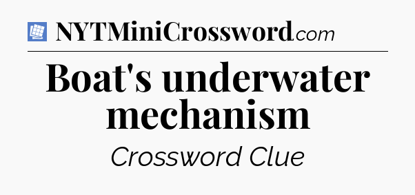 Boat's underwater mechanism Puzzle Page Crossword Clue
