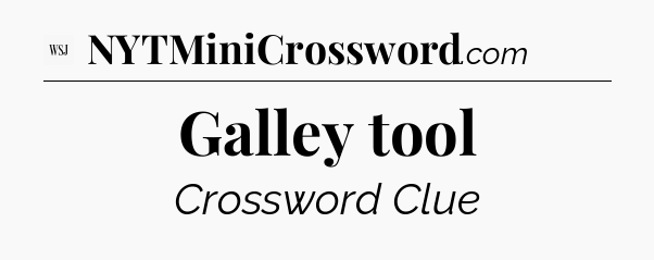 Galley tool - WSJ Crossword