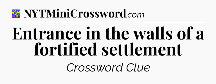 Entrance in the walls of a fortified settlement Codycross