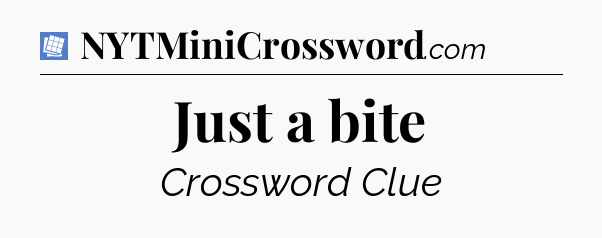 Just a bite Puzzle Page Crossword Clue