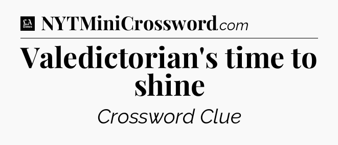 Valedictorian's time to shine - LA Times Crossword