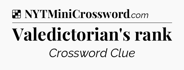 Solution: Valedictorian's rank - NYT Crossword