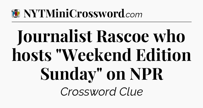 Journalist Rascoe who hosts 