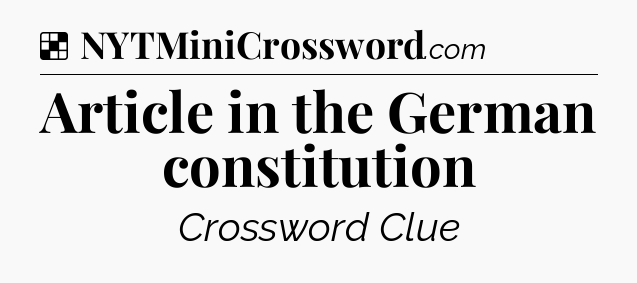 Solution: Article in the German constitution - NYT Crossword