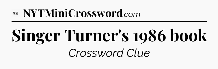 Singer Turner's 1986 book - WSJ Crossword