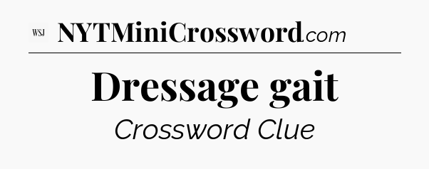 Dressage gait - WSJ Crossword