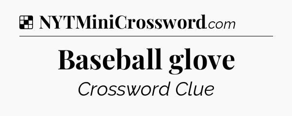 Solution: Baseball glove - NYT Crossword