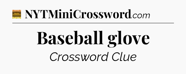 Baseball glove - Eugene Sheffer Crossword