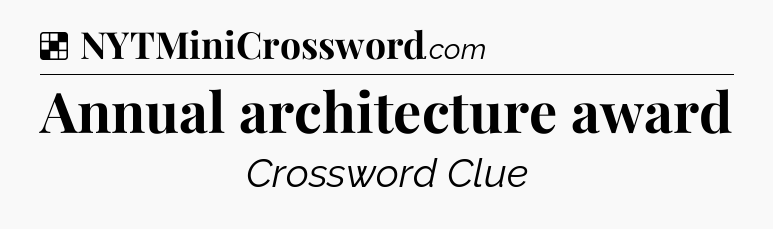 Solution: Annual architecture award - NYT Crossword