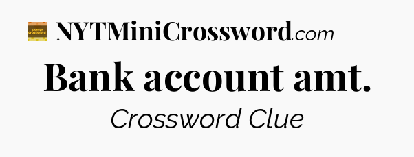 Bank account amt - Eugene Sheffer Crossword