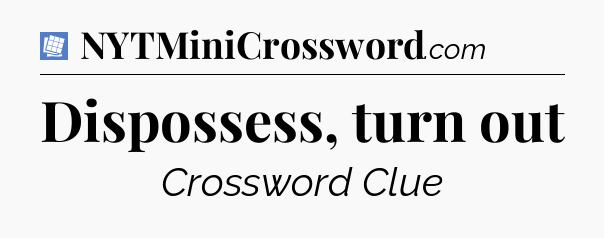 Dispossess, turn out Puzzle Page Crossword Clue