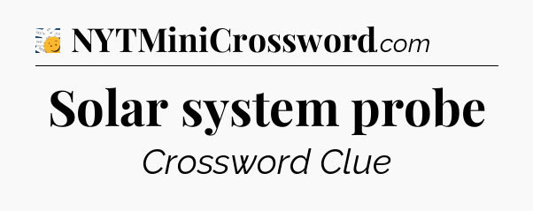 Solar system probe - 7 Little Words