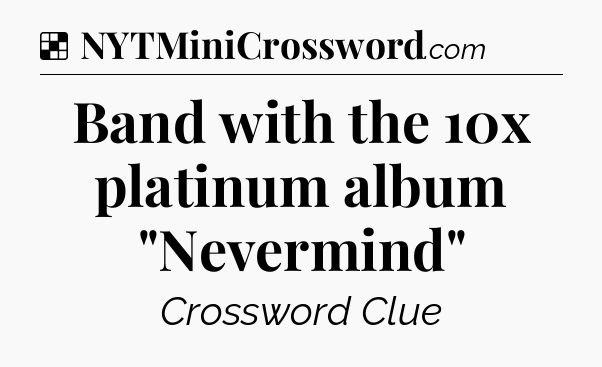Solution: Band with the 10x platinum album 
