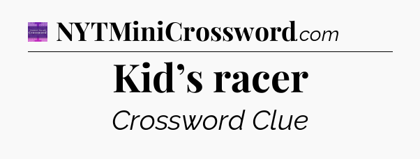 Kid’s racer - Thomas Joseph Crossword